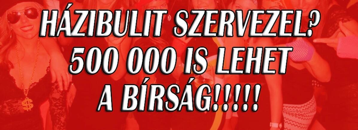 Önkormányzati engedély kell egy házibulira is! Félmilliós bírságot is kaphatsz ha elmulasztod!